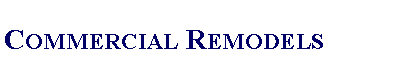 Text Box: Commercial Remodels